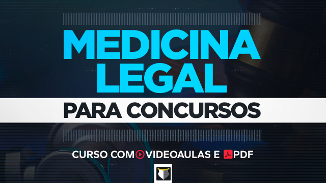 ESPECÍFICAS | Curso Isolado de Medicina Legal para Carreiras Policiais.